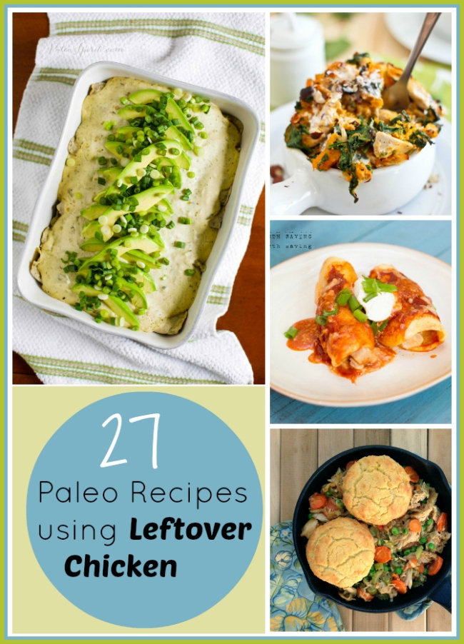 27 gluten-free & grain-free recipes for leftover chicken - A Girl Worth Saving