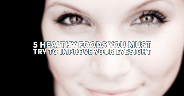 5 Healthy Foods You MUST Try To Improve Your Eyesight Kelly Bejelly close up of womans face with text overlay