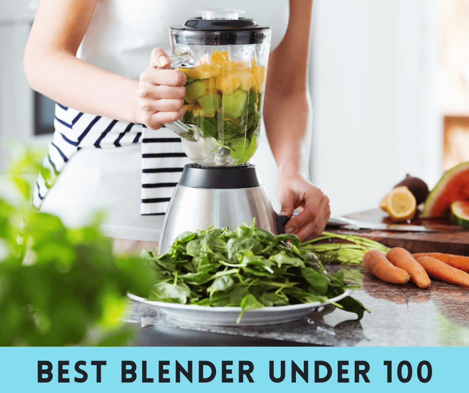 Best Blender Under 100 Kelly Bejelly Someone making a smoothie with a blender
